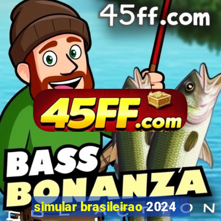 simular brasileirao 2024